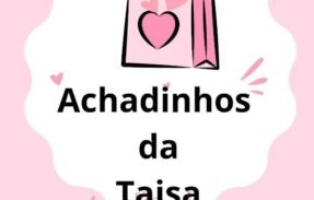 Achadinhos da Taisa #01